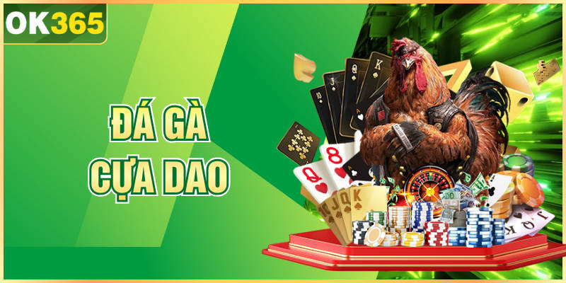 Đá Gà Cựa Dao Đỉnh Cao Sân Chơi Uy Tín Nhất Năm Nay