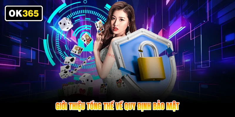 Giới thiệu tổng thể về quy định bảo mật
