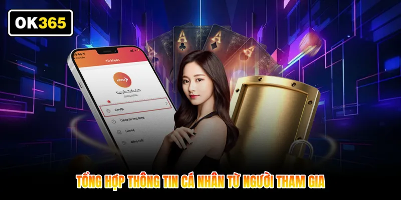 Tổng hợp thông tin cá nhân từ người tham gia